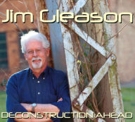 Title: Deconstruction Ahead, Artist: Jim Gleason