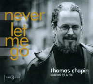 Title: Never Let Me Go: Quartets '95 & '96, Artist: 