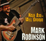 Title: Have Axe Will Groove, Artist: Mark Robinson