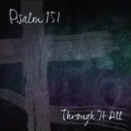 Title: Through It All, Artist: Psalm 151