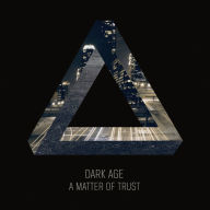 Title: A Matter of Trust, Artist: Dark Age