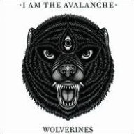 Title: Wolverines, Artist: I Am the Avalanche