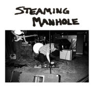 Title: Steaming Manhole, Artist: Steaming Manhole