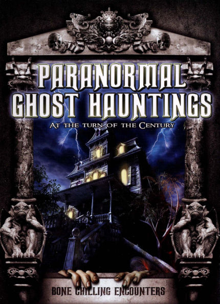 Paranormal Ghost Hauntings at the Turn of the Century