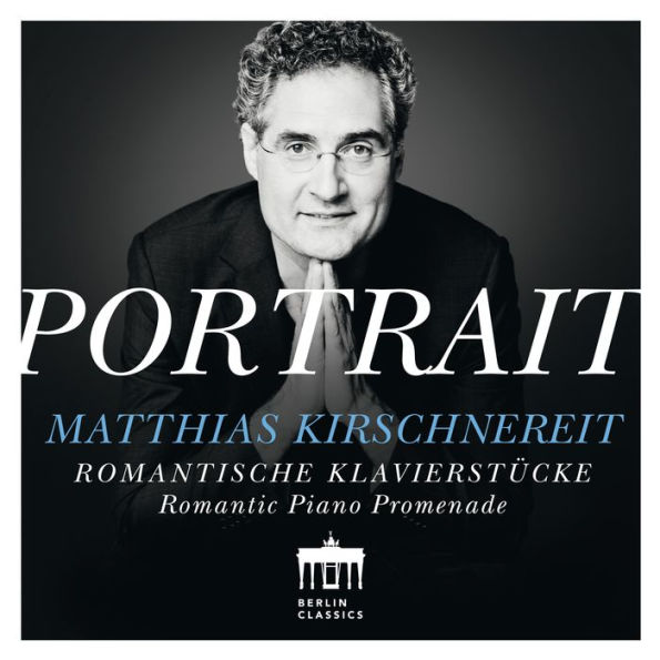 Matthias Kirschnereit: Portrait - Romantic Piano Music