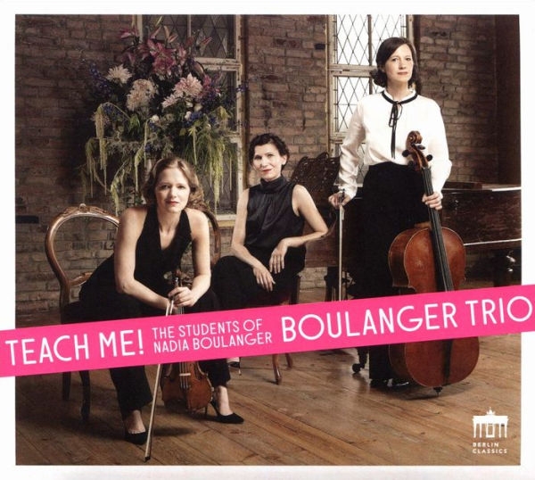 Teach Me!: The Students of Nadia Boulanger