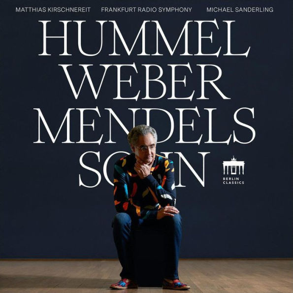 Hummel, Weber, Mendelssohn