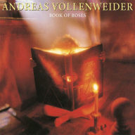 Title: Book of Roses, Artist: Andreas Vollenweider