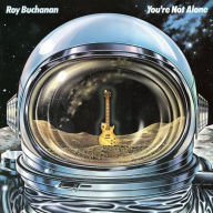 Title: You're Not Alone, Artist: Roy Buchanan