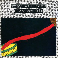 Title: Play or Die, Artist: Tony Williams