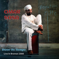 Title: Dame Un Tiempo: Live in Bremen 2000, Artist: Omar Sosa