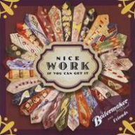 Title: Nice Work If You Can Get It (Boilermaker Jazz Band), Artist: 