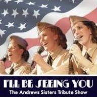 Title: I'll Be Seeing You: The Andrews Sisters Tribute Show, Artist: 