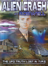 Title: Alien Crash at Roswell: The UFO Truth Lost in Time