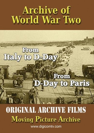 Archive of World War Two: From Italy to D-Day/From D-Day to Paris