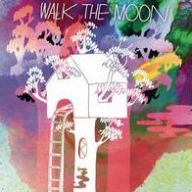 Title: Walk the Moon, Artist: 