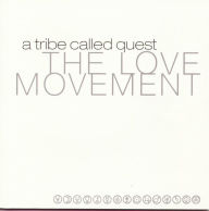 Title: The Love Movement, Artist: A Tribe Called Quest