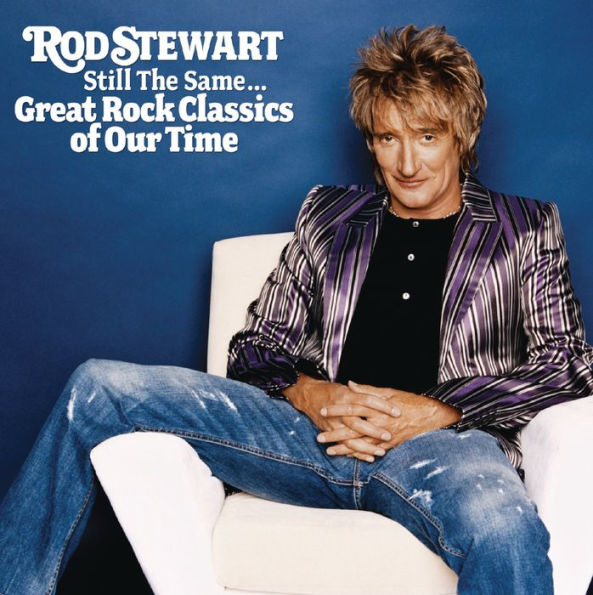 Still the Same: Great Rock Classics of Our Time by Rod Stewart | CD ...