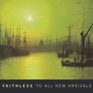 Title: To All New Arrivals, Artist: Faithless