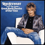 Title: Still the Same: Great Rock Classics of Our Time, Artist: Rod Stewart