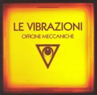 Title: Officine Meccaniche (Le Vibrazioni), Artist: Le Vibrazioni