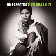 Title: The Essential Toni Braxton, Artist: Toni Braxton