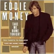 Title: Take Me Home Tonight, Artist: Eddie Money