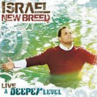 Title: A Deeper Level: Live, Artist: Israel & New Breed