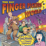 Title: The Day Finger Pickers Took Over the World, Artist: Chet Atkins