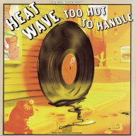 Title: Too Hot to Handle, Artist: Heatwave