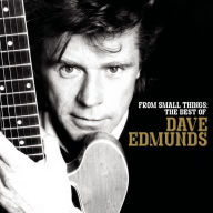 Title: From Small Things: The Best of Dave Edmunds, Artist: Dave Edmunds