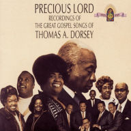Title: Precious Lord: The Great Gospel Songs of Thomas A. Dorsey, Artist: Rev. Thomas A. Dorsey
