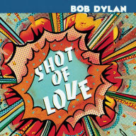 Title: Shot Of Love, Artist: Bob Dylan