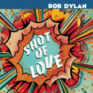 Title: Shot of Love, Artist: Bob Dylan