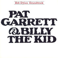 Title: Pat Garrett & Billy The Kid, Artist: Bob Dylan