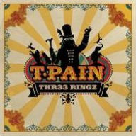 Title: Thr33 Ringz, Artist: T-pain