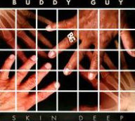 Title: Skin Deep, Artist: Buddy Guy