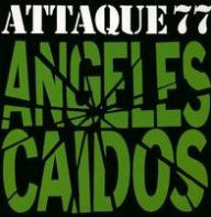 Title: Angeles Caidos, Artist: Attaque 77