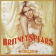 Title: Circus, Artist: Britney Spears