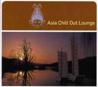 Title: Asia Chill out Lounge, Artist: 