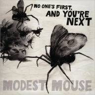 Title: No One's First, and You're Next, Artist: Modest Mouse