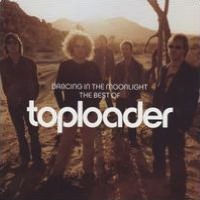 Dancing in the Moonlight: The Best of Toploader