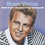 Title: 16 Most Requested Songs, Artist: Bobby Vinton