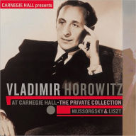 Title: Vladimir Horowitz at Carnegie Hall: The Private Collection - Mussorgsky & Liszt, Artist: Vladimir Horowitz