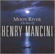 Title: Moon River: The Best of Henry Mancini, Artist: Henry Mancini