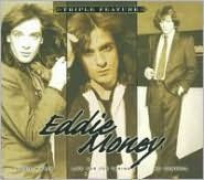 Title: Triple Feature, Artist: Eddie Money