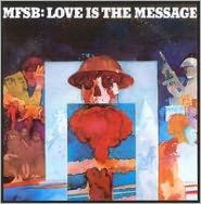 Title: Love Is the Message, Artist: MFSB