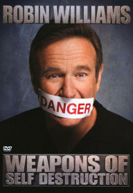 Title: Robin Williams: Weapons of Self Destruction