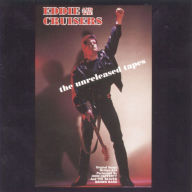 Title: Eddie & the Cruisers: The Unreleased Tapes, Artist: John Cafferty