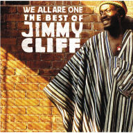 Title: We All Are One: The Best of Jimmy Cliff, Artist: Jimmy Cliff